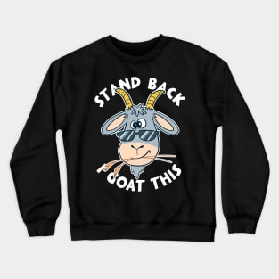 GOATS: I Goat This Crewneck Sweatshirt